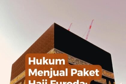 Hukum Menjual Paket Haji Furoda: Fatwa Perhimpunan Al Irsyad