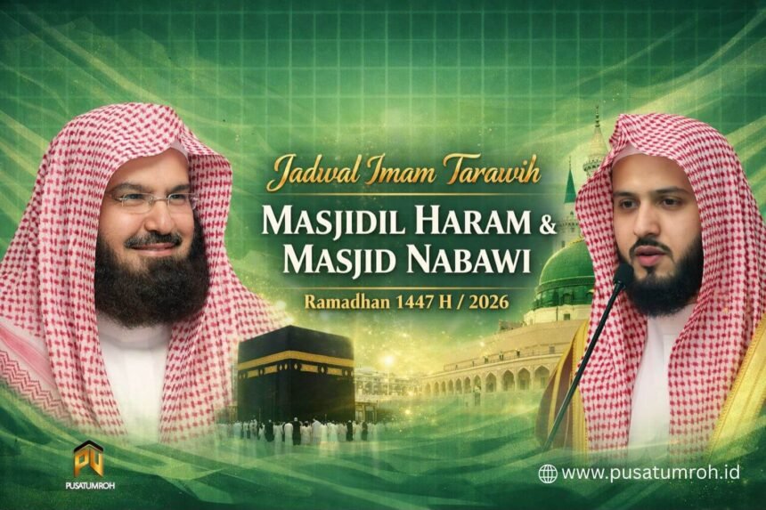 jadwal imam tarawih masjidil haram dan masjid nabawi 1447-2026